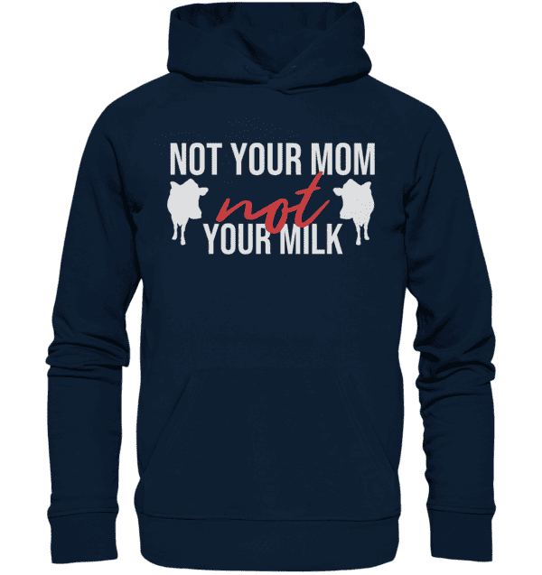 Not your mom not your milk - Organic Basic Hoodie – Bild 2