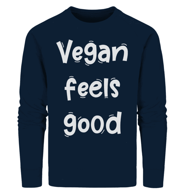 Vegan feels good - Organic Sweatshirt