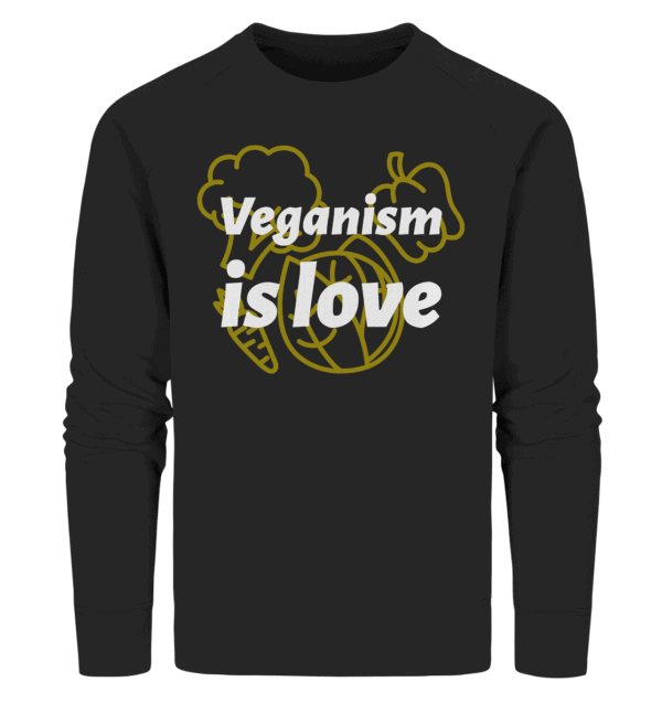 Veganism is love - Organic Sweatshirt