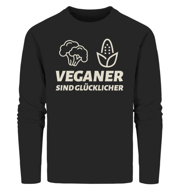 Veganer sind glücklicher - Organic Sweatshirt