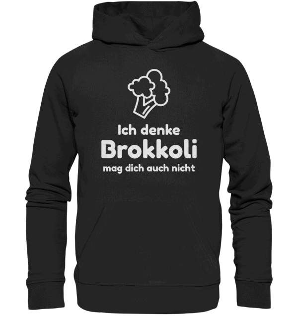 Ich denke Brokkoli mag dich auch nicht - Organic Basic Hoodie