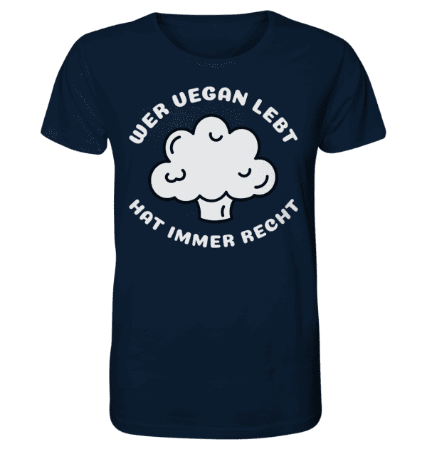 Wer vegan lebt hat immer Recht - Organic Shirt