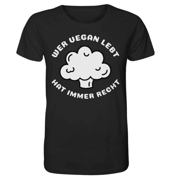 Wer vegan lebt hat immer Recht - Organic Shirt