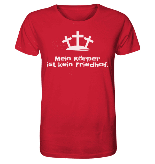 Mein Körper ist kein Friedhof - Organic Shirt