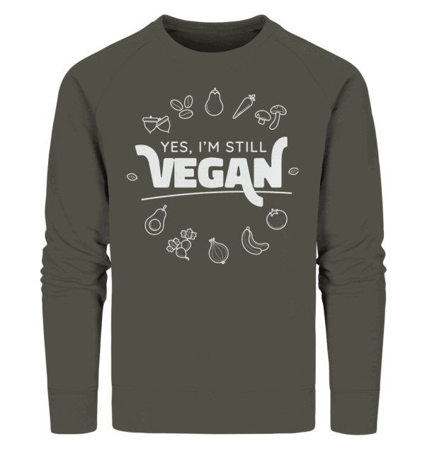 Yes, i'm still vegan - Organic Sweatshirt