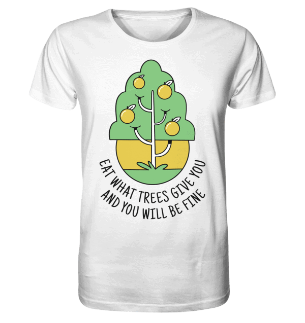 Eat what trees give you - Organic Shirt